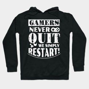 Gamers Never Quit We Simply Restart Hoodie